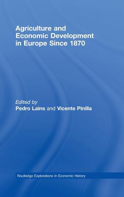 Agriculture and Economic Development in Europe Since 1870