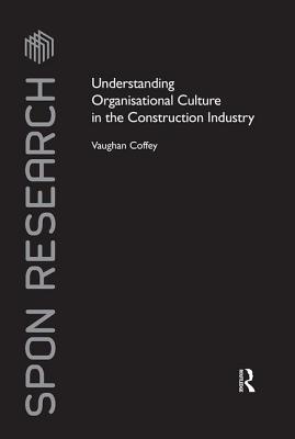 Understanding Organisational Culture in the Construction Industry