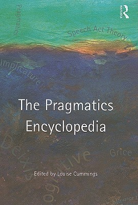 The Routledge Pragmatics Encyclopedia