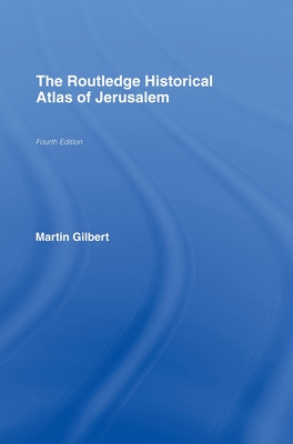 The Routledge Historical Atlas of Jerusalem