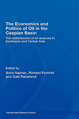 The Economics and Politics of Oil in the Caspian Basin