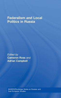 Federalism and Local Politics in Russia