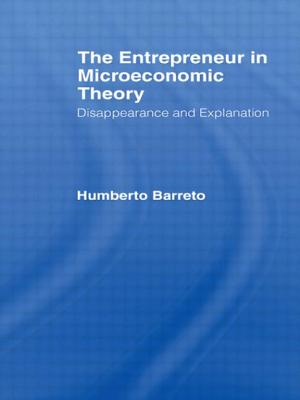 The Entrepreneur in Microeconomic Theory