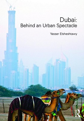 Dubai: Behind an Urban Spectacle