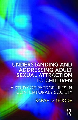 Understanding and Addressing Adult Sexual Attraction to Children