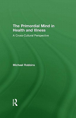 The Primordial Mind in Health and Illness