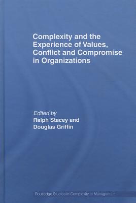 Complexity and the Experience of Values, Conflict and Compromise in Organizations