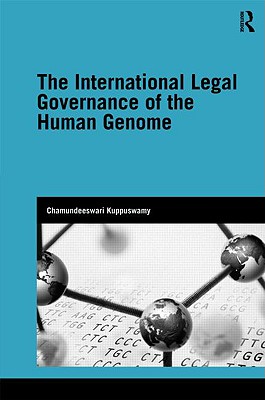 The International Legal Governance of the Human Genome