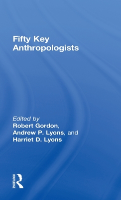 Fifty Key Anthropologists