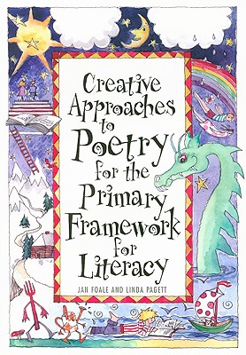 Creative Approaches to Poetry for the Primary Framework for Literacy