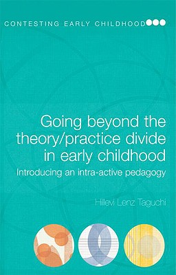 Going Beyond the Theory/Practice Divide in Early Childhood Education