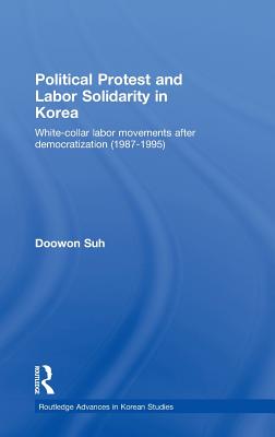 Political Protest and Labor Solidarity in Korea