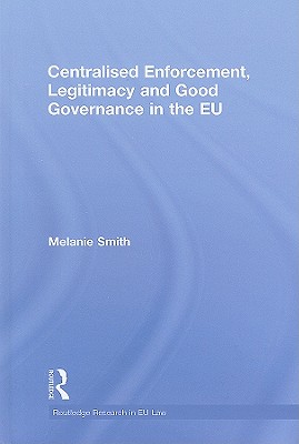 Centralised Enforcement, Legitimacy and Good Governance in the EU