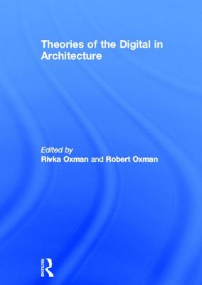 Theories of the Digital in Architecture