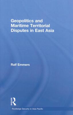 Geopolitics and Maritime Territorial Disputes in East Asia