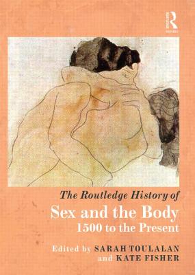 The Routledge History of Sex and the Body