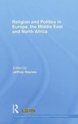 Religion and Politics in Europe, the Middle East and North Africa