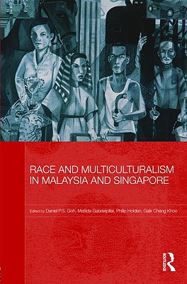 Race and Multiculturalism in Malaysia and Singapore