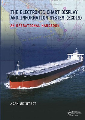 The Electronic Chart Display and Information System (ECDIS): An Operational Handbook