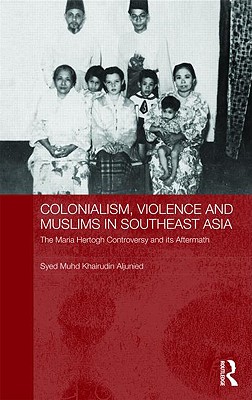 Colonialism, Violence and Muslims in Southeast Asia