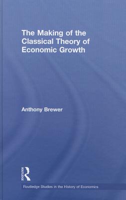 The Making of the Classical Theory of Economic Growth