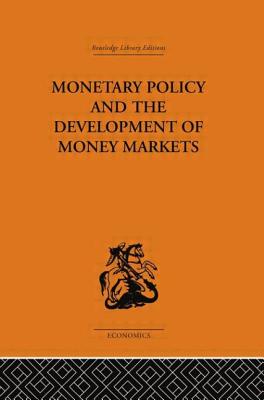 Monetary Policy and the Development of Money Markets