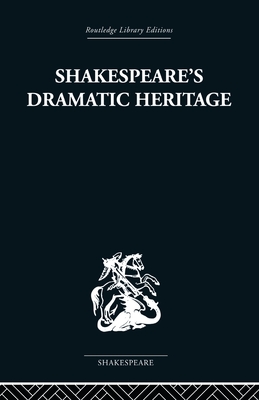 Shakespeare's Dramatic Heritage