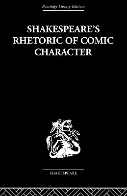 Shakespeare's Rhetoric of Comic Character