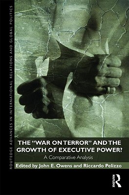 The War on Terror and the Growth of Executive Power?