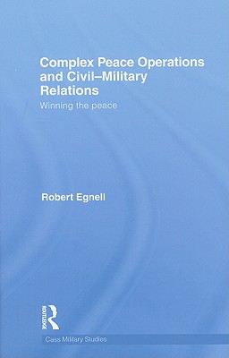 Complex Peace Operations and Civil-Military Relations