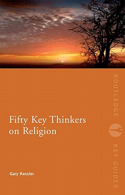 Fifty Key Thinkers on Religion