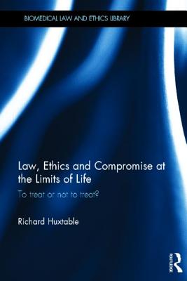 Law, Ethics and Compromise at the Limits of Life