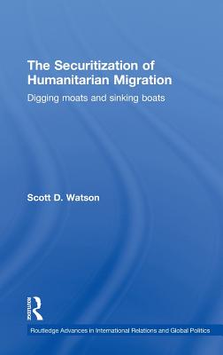 The Securitization of Humanitarian Migration