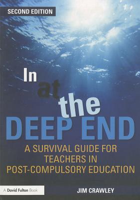 In at the Deep End: A Survival Guide for Teachers in Post-Compulsory Education