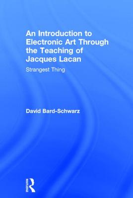 An Introduction to Electronic Art Through the Teaching of Jacques Lacan