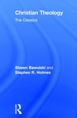 Christian Theology: The Classics