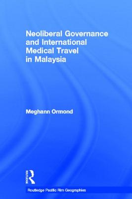 Neoliberal Governance and International Medical Travel in Malaysia