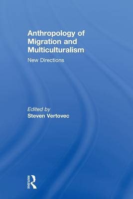 Anthropology of Migration and Multiculturalism