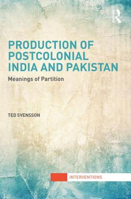 Production of Postcolonial India and Pakistan