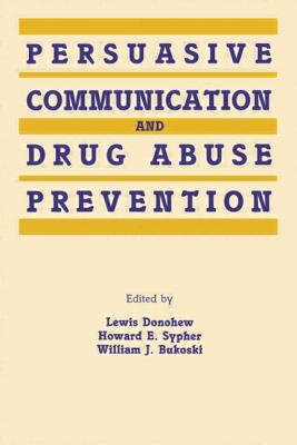 Persuasive Communication and Drug Abuse Prevention