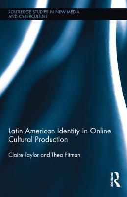 Latin American Identity in Online Cultural Production
