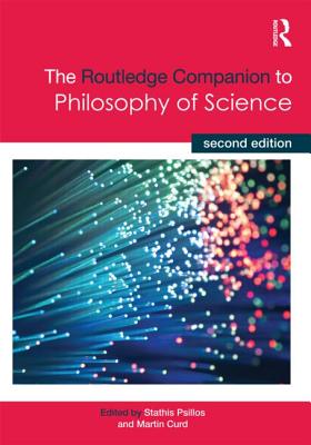 The Routledge Companion to Philosophy of Science