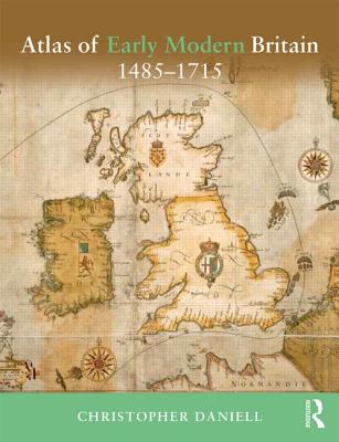 Atlas of Early Modern Britain, 1485-1715