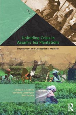 Unfolding Crisis in Assam's Tea Plantations