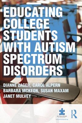 Educating College Students with Autism Spectrum Disorders