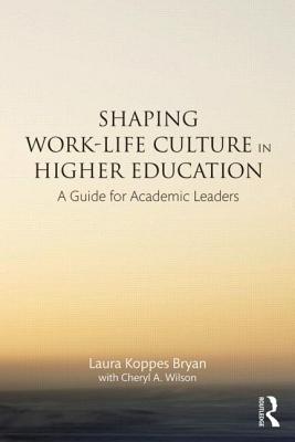 Shaping Work-Life Culture in Higher Education