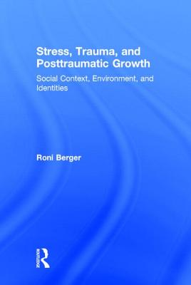 Stress, Trauma, and Posttraumatic Growth