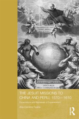 The Jesuit Missions to China and Peru, 1570-1610