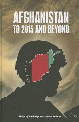 Afghanistan: to 2015 and Beyond