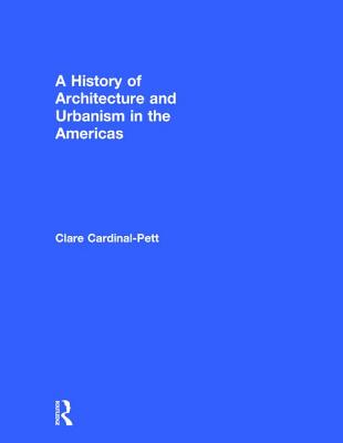 A History of Architecture and Urbanism in the Americas